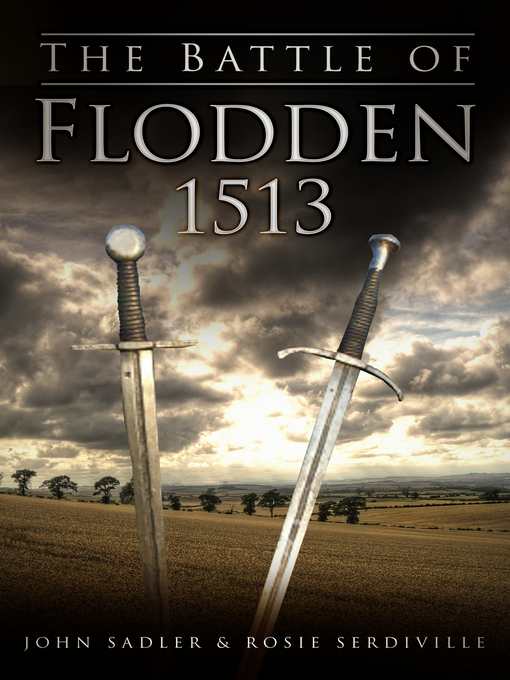 Title details for The Battle of Flodden 1513 by John Sadler - Available